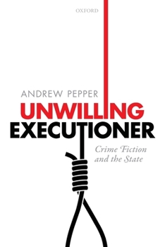 Paperback Unwilling Executioner: Crime Fiction and the State Book