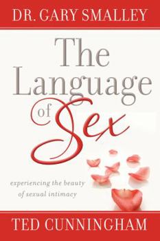 Hardcover The Language of Sex: Experiencing the Beauty of Sexual Intimacy Book