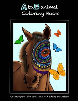 Paperback A to Z animal Coloring book: Coloring book for both kids and adults relaxation Book