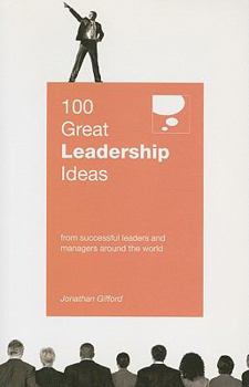 Paperback 100 Great Leadership Ideas: From Successful Leaders and Managers Around the World Book