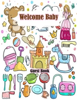 Welcome Baby  Guest Book: Girl , boy Baby Shower Guest Book with Gifts Log - Keepsake - Photo & Memories Book