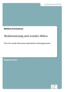 Paperback Mediennutzung und soziales Milieu: Über die soziale Dimension individuellen Mediengebrauchs [German] Book