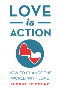 Paperback Love Is Action: How to Change the World with Love Book