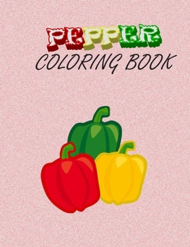 Paperback Pepper Coloring Book: Professionally Hand-drawn Pepper Design To Color Book
