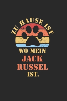 JACK RUSSEL: NOTIZBUCH | Lustiger Hunde Spruch für Frauchen und Herrchen | Eintragen von Notizen, Terminen, Aufgaben & Ideen | DIN A5 Karo | 120 ... für Hundemama & Hundepapa (German Edition)
