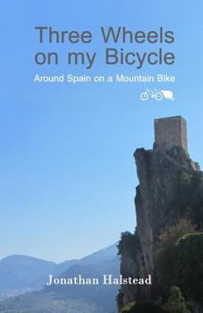 Paperback Three Wheels on my Bicycle: Around Spain on a Mountain Bike Book