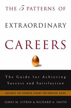 Hardcover The 5 Patterns of Extraordinary Careers: The Guide for Achieving Success and Satisfaction Book