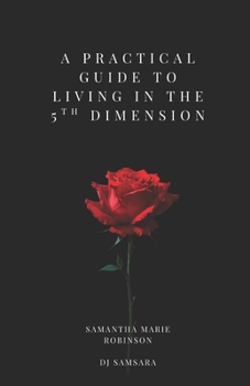 Paperback A Practical Guide to Living in the 5th Dimension Book