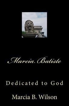Paperback Marcia Batiste: Dedicated to God Book