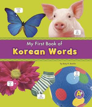 Paperback My First Book of Korean Words (A+ Books: Bilingual Picture Dictionaries) (English and Korean Edition) Book