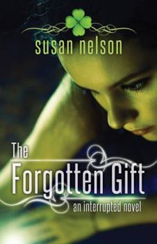 Paperback The Forgotten Gift: An Interrupted Novel Book