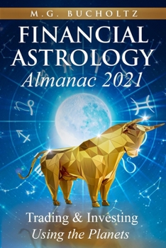 Paperback Financial Astrology Almanac 2021: Trading & Investing Using the Planets Book