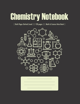 Paperback Chemistry Notebook: Lined -- Composition Notebook -- Class Note Books -- Lab Notebook -- Organic Chemistry & Biochemistry -- 120 pages -- Book