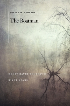 Hardcover The Boatman: Henry David Thoreau's River Years Book