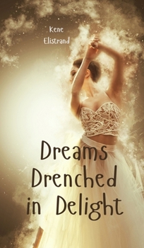 Hardcover Dreams Drenched in Delight Book