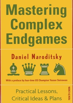 Paperback Mastering Complex Endgames: Practical Lessons on Critical Ideas & Plans Book