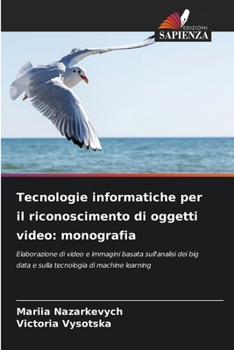 Tecnologie informatiche per il riconoscimento di oggetti video: monografia (Italian Edition)