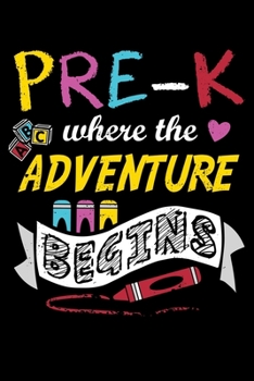 Paperback Pre-K Where The Adventure Begins: Preschool Teachers Lined Notebook Journal Diary 6x9 Book