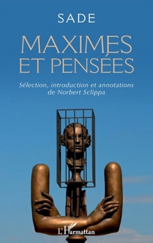 Sade: Maximes et pensées (French Edition)