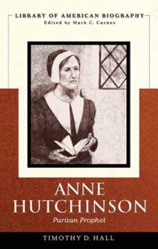 Anne Hutchinson: Puritan Prophet (Library of American Biography) - Book  of the Library of American Biography