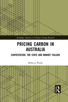 Paperback Pricing Carbon in Australia: Contestation, the State and Market Failure Book