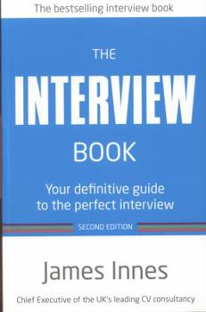 Paperback The Interview Book: Your Definitive Guide to the Perfect Interview Book