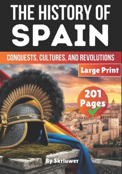 Paperback The History of Spain: Conquests, Cultures, and Revolutions Book