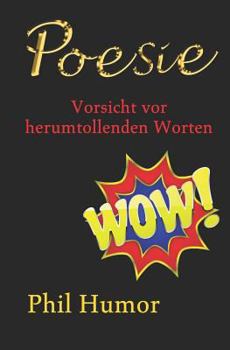 Paperback Poesie: Vorsicht VOR Herumtollenden Worten [German] Book