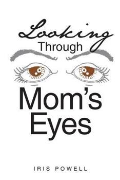 Paperback Looking Through Mom's Eyes Book