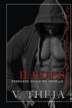 Hades: The Death of a Man. The Life of a Monster - Book #3.5 of the Renegade Souls MC