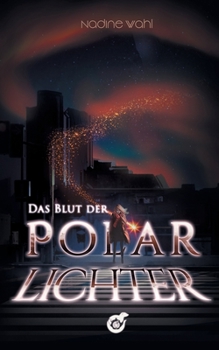 Paperback Das Blut der Polarlichter: Eine Science-Fantasy Kurzgeschichte [German] Book