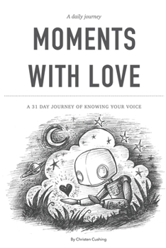 Paperback Moments With Love: A 31 Day Journey Of Knowing Your Voice Book