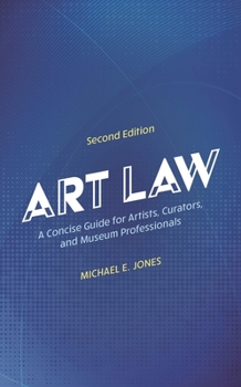 Paperback Art Law: A Concise Guide for Artists, Curators, and Museum Professionals Book