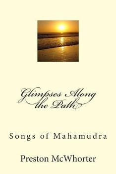 Paperback Glimpses Along the Path: Songs of Mahamudra Book