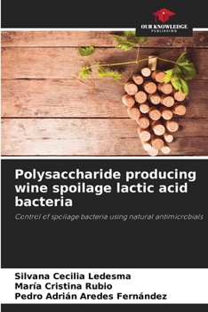 Paperback Polysaccharide producing wine spoilage lactic acid bacteria Book