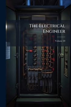 Paperback The Electrical Engineer; Volume 20 Book