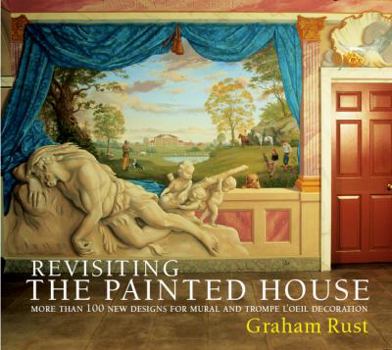 Hardcover Revisiting the Painted House: More Than 100 New Designs for Mural and Trompe l'Oeil Decoration Book