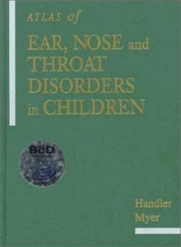 Hardcover Atlas of Ear, Nose and Throat Disorders in Children (Book ) [With *] Book