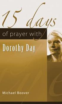 Paperback 15 Days of Prayer with Dorothy Day Book