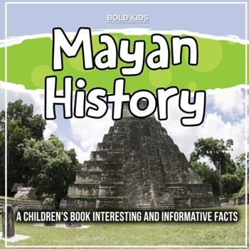 Paperback Mayan History: A Children's Book Interesting And Informative Facts Book
