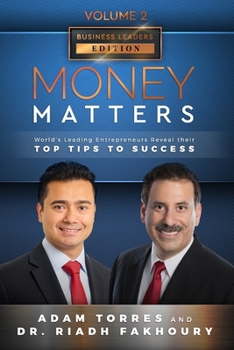 Paperback Money Matters: World's Leading Entrepreneurs Reveal Their Top Tips To Success (Business Leaders Vol.2 - Edition 3) Book