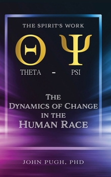 Hardcover The Dynamics of Change in the Human Race: The Spirit's Work Book