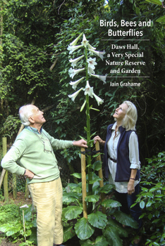 Paperback Birds, Bees and Butterflies: Daws Hall, a Very Special Nature Reserve and Garden Book