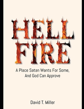 Paperback Hell Fire (A Place Satan wants for some and God can Approve) Book