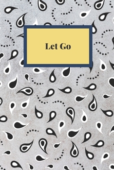 Let Go: Notebook, Journal, Planner, Diary - 120 Sheets of Lined Cream Paper, Medium Ruled, 6" x 9" inches, Numbered Pages