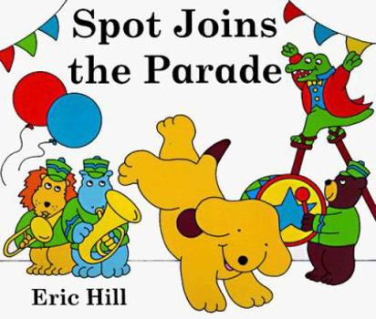 Spot Joins the Parade (Spot) - Book  of the Spot the Dog