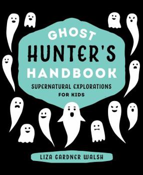 Hardcover Ghost Hunter's Handbook: Supernatural Explorations for Kids Book
