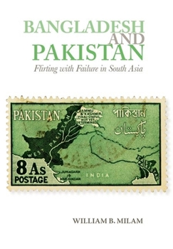 Paperback Bangladesh and Pakistan: Flirting with Failure in South Asia Book