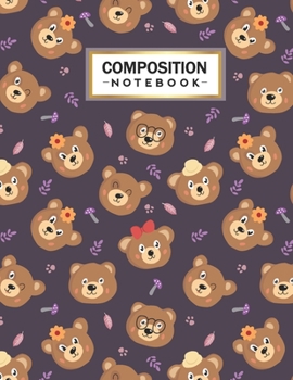 Paperback Composition Notebook: College Wide Ruled Line Paper for Writing Notes in School and Work with Cute Bear Themed Cover Book