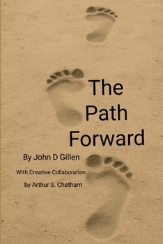 The Path Forward - A Framework for Men to Lead, Rise, and Stay Grounded in a Changing World